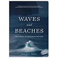 Waves And Beaches: The Powerful Dynamics of Sea and Coast